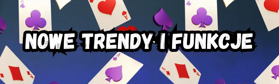 Nowe trendy i funkcje